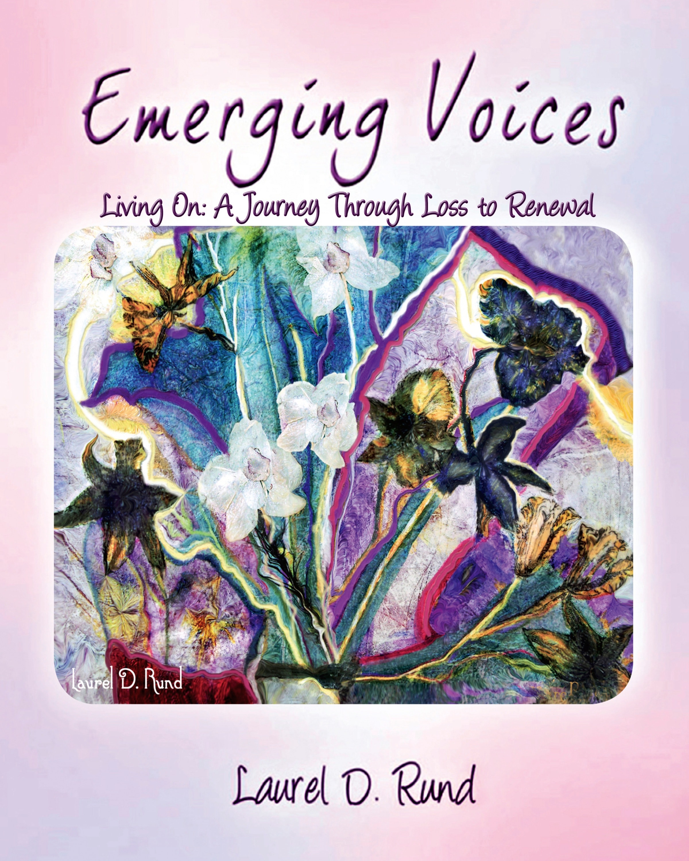 Emerging Voices Living On — Laurel D. Rund